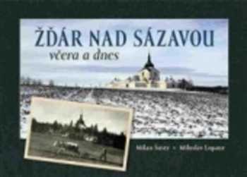Stanislav Mikule: Žďár nad Sázavou včera a dnes