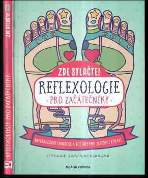 Stefanie Sabounchian: Zde stlačte! - reflexologie pro začátečníky