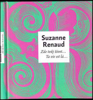 Suzanne Renaud: Zde tvůj život