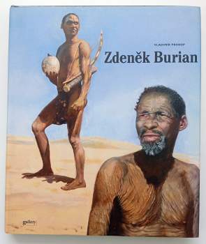 Zdeněk Burian : [výstava v Jízdarně Pražského hradu od 1. dubna do 10. července 2005]