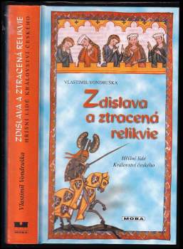 Zdislava a ztracená relikvie, aneb, Tři zločiny, které rozřešil královský prokurátor Oldřich z Chlumu