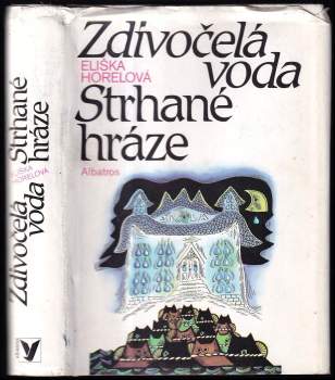 Zdivočelá voda ; Strhané hráze