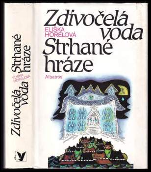 Zdivočelá voda ; Strhané hráze