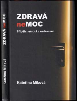 Kateřina Miková: Zdravá nemoc