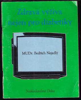 Bedřich Nejedlý: Zdravá výživa nejen pro diabetiky