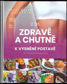 Pavel Walek: Zdravě a chutně k vysněné postavě 2