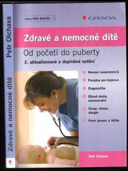 Zdravé a nemocné dítě : od početí do puberty - Petr Olchava (2007, Grada) - ID: 467748
