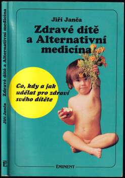 Jiří Janča: Zdravé dítě a alternativní medicína