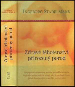 Ingeborg Stadelmann: Zdravé těhotenství, přirozený porod