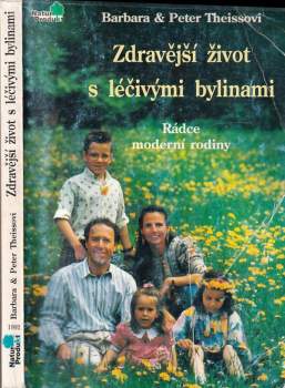 Barbara Theiss: Zdravější život s léčivými bylinami