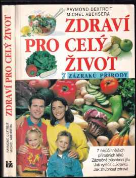 Raymond Dextreit: Zdraví pro celý život