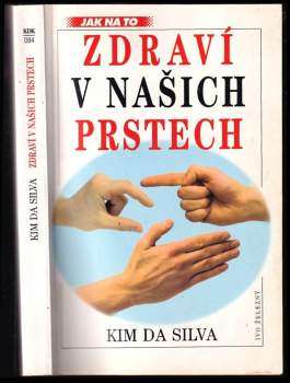Kim Da Silva: Zdraví v našich prstech