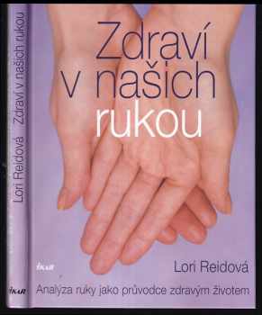 Lori Reid: Zdraví v našich rukou : analýza ruky jako průvodce zdravým životem