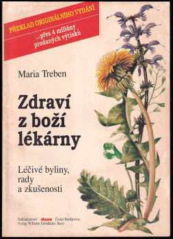 Maria Treben: Zdraví z boží lékárny - léčivé byliny, rady a zkušenosti