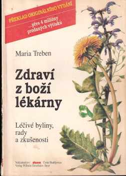 Zdraví z boží lékárny : léčivé byliny, rady a zkušenosti - Maria Treben (1991, Dona) - ID: 745991