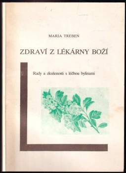 Maria Treben: Zdraví z lékárny boží