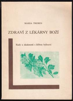 Maria Treben: Zdraví z lékárny boží