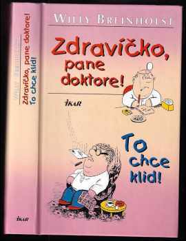 Zdravíčko, pane doktore! ; To chce klid! - Willy Breinholst (2001, Ikar) - ID: 585423