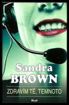 Sandra Brown: Zdravím tě, temnoto
