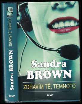 Sandra Brown: Zdravím tě, temnoto