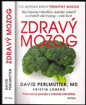 Zdravý mozog : sila črevnej mikroflóry, ktorá dokáže vyliečiť a chrániť váš mozog - celý život