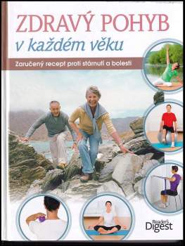 Zdravý pohyb v každém věku : zaručený recept proti stárnutí a bolesti (2015, Tarsago Česká republika) - ID: 763690
