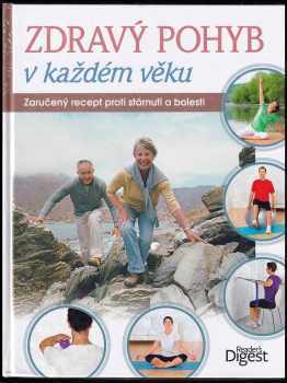 Zdravý pohyb v každém věku : zaručený recept proti stárnutí a bolesti (2015, Tarsago Česká republika) - ID: 579103