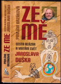 Ze mě : cesta Blázna a vnitřní svět Jaroslava Duška