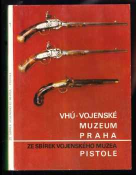 Vladimír Dolínek: Ze sbírek vojenského muzea - Pistole