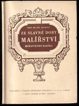 Augustin Alois Neumann: Ze slavné doby malířství moravského baroka