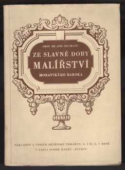 Augustin Alois Neumann: Ze slavné doby malířství moravského baroka : Dionysius Friedrich Strauss, premonstrát a malíř moravského baroka