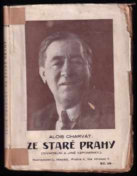Alois Charvát: Ze staré Prahy - divadelní vzpomínky
