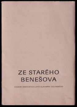 Ze starého Benešova ČÍSLOVANÉ A SIGNOVANÉ - soubor grafických listů Vladimíra Cidlinského