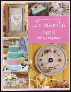 Lucie Dvořáková: Ze starého nové