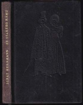 Ignát Herrmann: Ze starého rámu