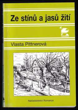 Ze stínů i jasů žití - Vlasta Pittnerová (1999, Romance) - ID: 556507
