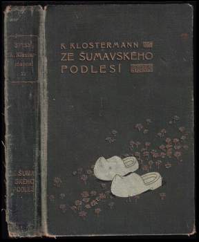 Karel Klostermann: Ze šumavského podlesí