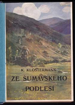 Karel Klostermann: Ze šumavského Podlesí