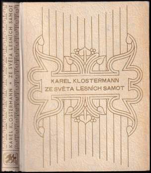 Karel Klostermann: Ze světa lesních samot