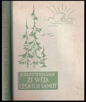 Karel Klostermann: Ze světa lesních samot