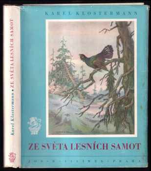 Ze světa lesních samot - Karel Klostermann (1947, Jos. R. Vilímek) - ID: 219137