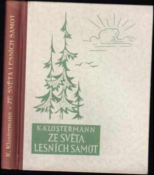Ze světa lesních samot - Karel Klostermann (1947, Jos. R. Vilímek) - ID: 691813