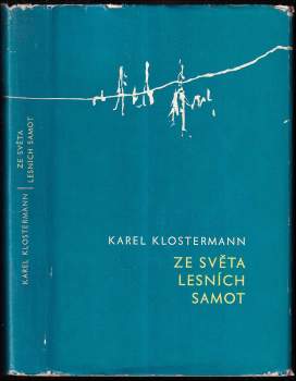 Karel Klostermann: Ze světa lesních samot