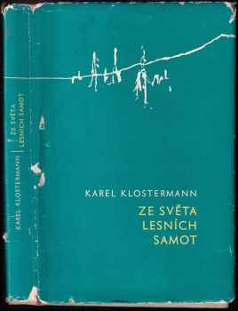 Ze světa lesních samot - Karel Klostermann (1965, Státní nakladatelství krásné literatury a umění) - ID: 736303