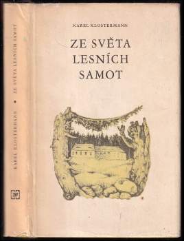 Karel Klostermann: Ze světa lesních samot