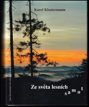 Karel Klostermann: Ze světa lesních samot