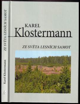 Karel Klostermann: Ze světa lesních samot