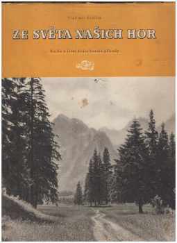 Ze světa našich hor : kniha o letní kráse horské přírody - Vladimír Sadílek (1948, Vladimír Žikeš) - ID: 220115