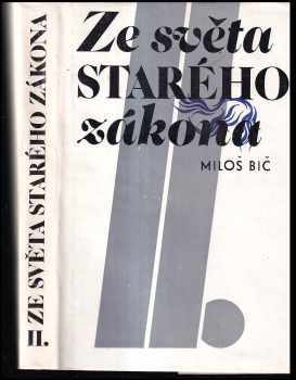 Miloš Bič: Ze světa Starého zákona