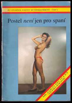 Ze vzpomínek Josefiny Mutzenbacherové (2): Postel není jen pro spaní